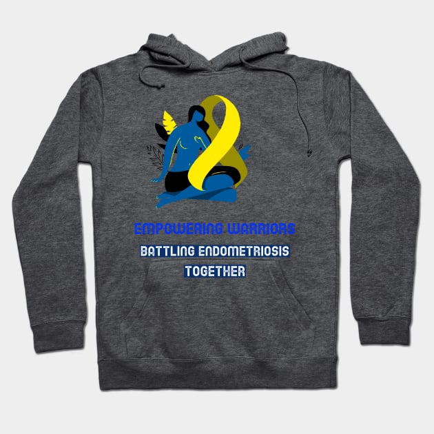 empowering warriors,. battling empowering warriors,. battling endomertiosis together together Hoodie by Zipora